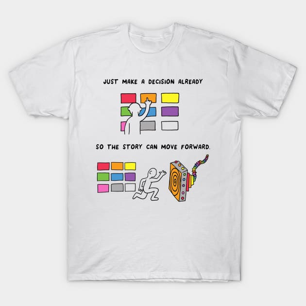 Make a Decision T-Shirt by RaminNazer